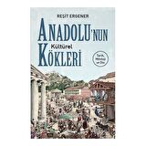 Anadolu’nun Kültürel Kökleri