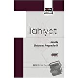 İlahiyat Alanında Uluslararası Araştırmalar IV