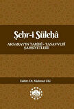 Şehr-i Süleha Aksaray'ın Tarihî - Tasavvufî Şahsiyetleri / Kolektif