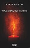 Tükenen Bir Sen Değilsin