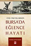 1930 - 1960 Yıllarında Bursa'da Eğlence Hayatı