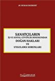 Sanatçıların İş ve Sosyal Güvenlik Hukukundan Doğan Hakları ve Uygulama Sorunları / Av. Burak Bozkurt
