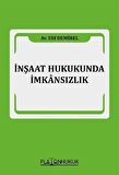 İnşaat Hukukunda İmkansızlık / Elif Demirel