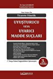 Tüm Yönleri İle Ticarete Yönelik Uyuşturucu Veya Uyarıcı Madde Suçları / Suat Çalışkan