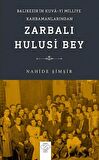 Balıkesir’in Kuva-yı Milliye Kahramanlarından Zarbalı Hulusi Bey