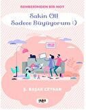 Rehberimden Bir Not Sakin ol Sadece Büyüyorum :)