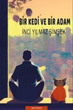 Bir Kedi ve Bir Adam / İnci Yılmaz Şimşek