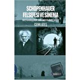 Schopenhauer Felsefesi ve Sinema - Anti Varoluşçuluk: Zeki Demirkubuz Filmleri