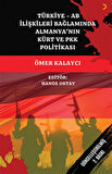 Türkiye - AB İlişkileri Bağlamında Almanya’nın Kürt ve PKK Politikası