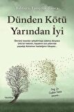 Dünden Kötü Yarından İyi