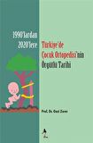 Türkiye'de Çocuk Ortopedisi'nin Örgütlü Tarihi / Prof. Dr. Gazi Zorer