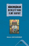 Harezmşahlar Devleti'nde İlmi Hayat / Gülseren Azar Nasırabadı