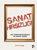 Sanat Hırsızlığı Hiç Göremeyeceğiniz 50 Sanat Eseri / Susie Hodge