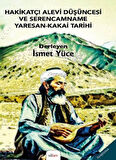 Hakikatçi Alevi Düşüncesi ve Serencamname Yaresan - Kakai Tarihi