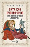 Orta Çağ Avrupa'sında Aşk, Tutku, Entrika ve Romantizm