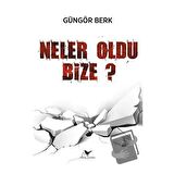 Neler Oldu Bize