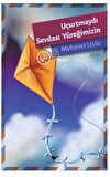 Uçurtmaydı Sevdası Yüreğimizin