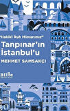 Hakikî Ruh Mimarımız Tanpınar'ın İstanbul'u / Mehmet Samsakçı