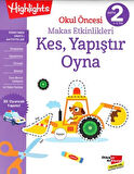 Okul Öncesi Makas Etkinlikleri Kes, Yapıştır, Oyna 2. Seviye