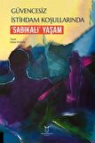 Güvencesiz İstihdam Koşullarında ‘Sabıkalı’ Yaşam