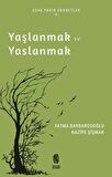 Yaşlanmak ve Yaslanmak