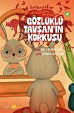 Hayvanlar Aleminden Masallar - 4 Gözlüklü Tavşan'ın Korkusu
