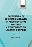 Expression of Epistemic Modality in Argumentative Writing: A Study Based on Learner Corpora