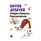 Gölgen Zamanın Penceresinde