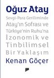 Oğuz Atay – Sevgi-Para Geriliminde Atay’ın Sofrası ve Türkiye’nin Ruhu’na İzonomik ve Tinbilimsel Bir Yaklaşım