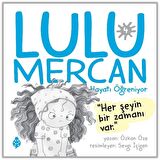 Lulu Mercan Hayatı Öğreniyor 4 - Her Şeyin Bir Zamanı Var