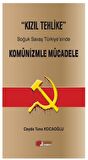 Kızıl Tehlike - Soğuk Savaş Türkiye'sinde  Komünizmle Mücadele