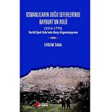 Osmanlıların Doğu Seferinde Bayburt’un Rolü (1514-1770)