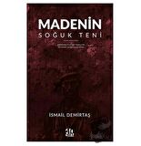 Madenin Soğuk Teni