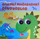 Gizemli Mağaradaki Dinozorlar Oynar Gözlü Kitap / Kolektif