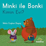 Minki ile Bonki / Kimin Evi? / Melis Coşkun Başay