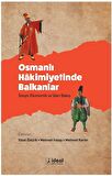 Osmanlı Hakimiyetinde Balkanlar - Sosyo-Ekonomik ve İdari Bakış