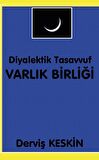Diyalektik Tasavvuf - Varlık Birliği