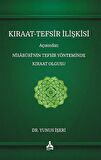Kıraat-Tefsir İlişkisi Açısından Nîsâbûrî’nin Tefsir Yönteminde Kıraat Olgusu