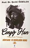 Cengiz Han Mançuryalı Timuçin Dünyanın ve Denizlerin Sonu - III