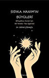 Sıdıka Hanım’ın Büyüleri