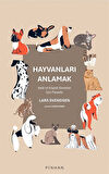 Hayvanları Anlamak & Kedi ve Köpek Severler İçin Felsefe / Lars Svendsen