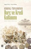 Osmanlı Toplumunda Borç Ve Kredi Kullanımı