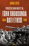 Prusya’dan NATO'ya - Türk Ordusunda Batı Etkisi