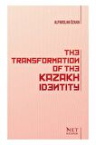 The Transformation Of The Kazakh Identity / Alparslan Özkan