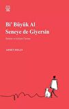 Bi' Büyük Al Seneye de Giyersin