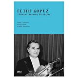 Fethi Kopuz - Kemana Adanmış Bir Hayat