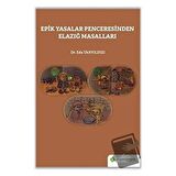 Epik Yasalar Penceresinden Elazığ Masalları
