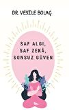 Saf Algı, Saf Zekâ, Sonsuz Güven