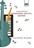 Özgün Ezgilerle Makamsal Solfej Eğitimi
