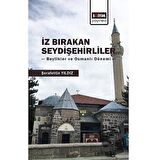 İz Bırakan Seydişehirliler: Beylikler ve Osmanlı Dönemi